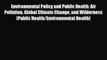 [PDF] Environmental Policy and Public Health: Air Pollution Global Climate Change and Wilderness