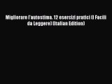 [PDF] Migliorare l'autostima. 12 esercizi pratici (I Facili da Leggere) (Italian Edition) Read