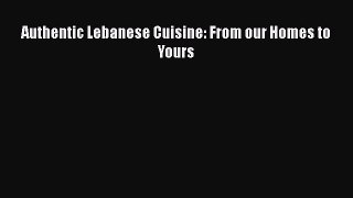 [PDF] Authentic Lebanese Cuisine: From our Homes to Yours [Download] Online