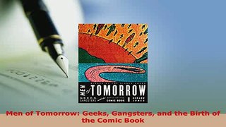 PDF  Men of Tomorrow Geeks Gangsters and the Birth of the Comic Book Download Online