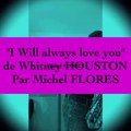 i will always love you de Whitney HOUSTON par Michel FLORES