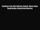 [PDF] Cooking of the Gulf: Bahrain Kuwait Oman Qatar Saudi Arabia United Arab Emirates [Download]