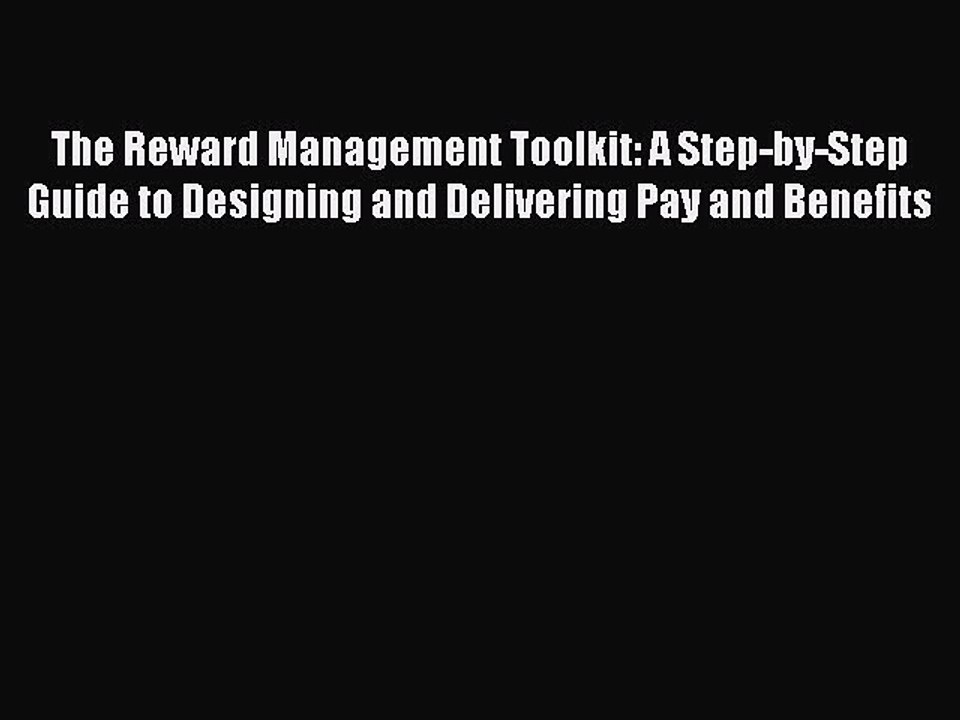 PDF The Reward Management Toolkit: A Step-by-Step Guide to Designing and Delivering Pay and