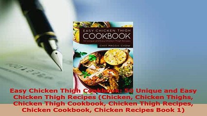 Download Video: PDF  Easy Chicken Thigh Cookbook 50 Unique and Easy Chicken Thigh Recipes Chicken Chicken PDF Online