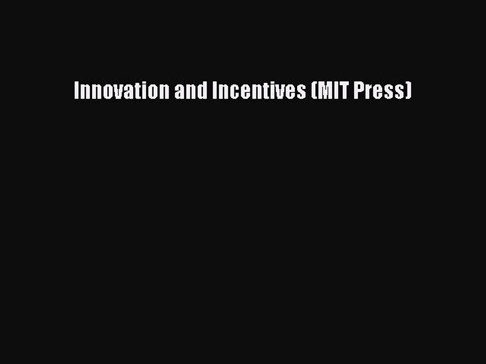 PDF Innovation and Incentives (MIT Press) Free Books