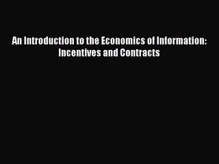 PDF An Introduction to the Economics of Information: Incentives and Contracts  EBook
