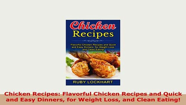 PDF Chicken Recipes Flavorful Chicken Recipes and Quick and Easy Dinners for Weight Loss and PDF Online