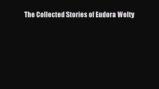 Download The Collected Stories of Eudora Welty PDF Online