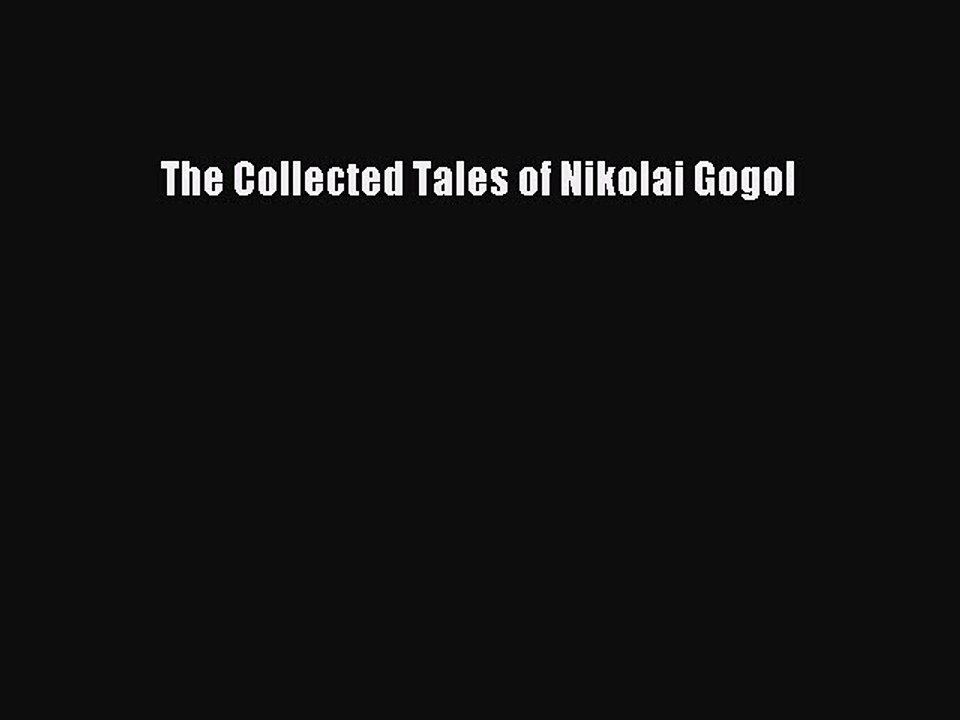 Download The Collected Tales of Nikolai Gogol PDF Free