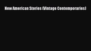 Download New American Stories (Vintage Contemporaries) PDF Online