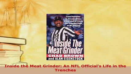 PDF  Inside the Meat Grinder An NFL Officials Life in the Trenches Download Full Ebook