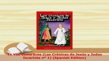 Download  Te Veo como Eres Las Crónicas de Jesús y Judas Iscariote nº 1 Spanish Edition Read Full Ebook