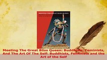 Download  Meeting The Great Bliss Queen Buddhists Feminists And The Art Of The Self Buddhists Free Books