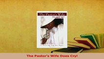 Download  The Pastors Wife Does Cry  Read Online