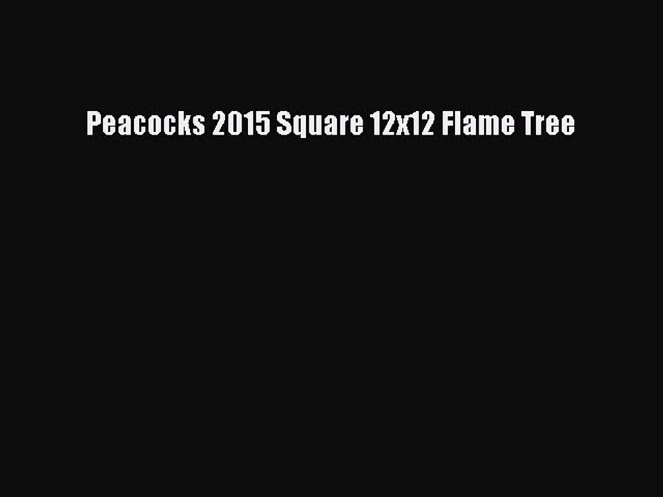 PDF Peacocks 2015 Square 12x12 Flame Tree  EBook