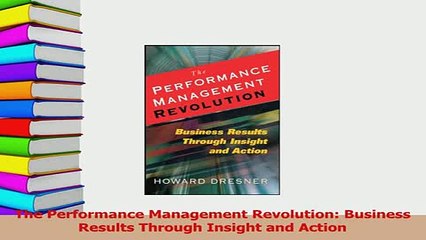 PDF  The Performance Management Revolution Business Results Through Insight and Action Download Online