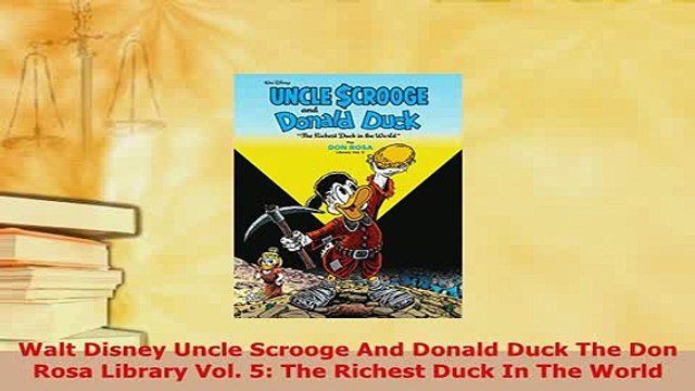 PDF Walt Disney Uncle Scrooge And Donald Duck The Don Rosa Library Vol 5 The Richest Duck In Read Online