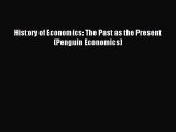 [Read PDF] History of Economics: The Past as the Present (Penguin Economics) Ebook Free