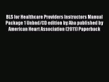 [PDF] BLS for Healthcare Providers Instructors Manual Package 1 Unbnd/CD edition by Aha published