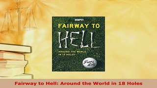 PDF  Fairway to Hell Around the World in 18 Holes Download Online