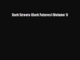 Download Dark Streets (Dark Futures) (Volume 1)  EBook