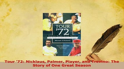 PDF  Tour 72 Nicklaus Palmer Player and Trevino The Story of One Great Season Free Books