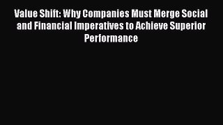 [Read book] Value Shift: Why Companies Must Merge Social and Financial Imperatives to Achieve