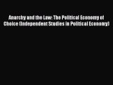 [Read PDF] Anarchy and the Law: The Political Economy of Choice (Independent Studies in Political