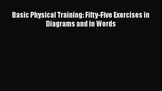 [PDF] Basic Physical Training: Fifty-Five Exercises in Diagrams and in Words Download Online
