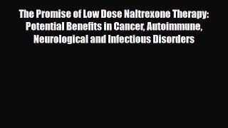 [PDF] The Promise of Low Dose Naltrexone Therapy: Potential Benefits in Cancer Autoimmune Neurological
