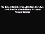 [Read book] The Richest Man in Babylon & The Magic Story: Two Classic Parables about Achieving
