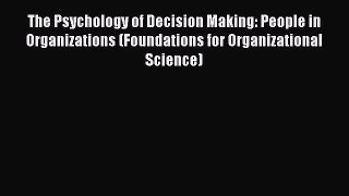 [Read book] The Psychology of Decision Making: People in Organizations (Foundations for Organizational