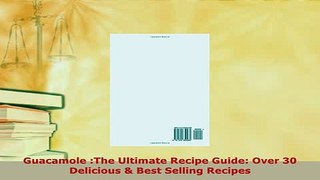 Download  Guacamole The Ultimate Recipe Guide Over 30 Delicious  Best Selling Recipes Download Full Ebook