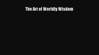 [Read book] The Art of Worldly Wisdom [PDF] Full Ebook