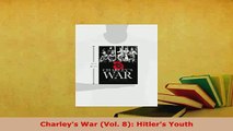 Download  Charleys War Vol 8 Hitlers Youth Ebook