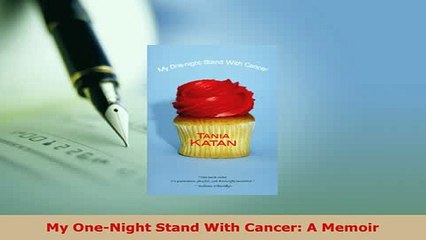 Download  My OneNight Stand With Cancer A Memoir  EBook