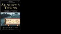 Sundown Towns: A Hidden Dimension of American Racism by James W. Loewen