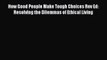 [Read book] How Good People Make Tough Choices Rev Ed: Resolving the Dilemmas of Ethical Living