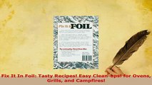 PDF  Fix It In Foil Tasty Recipes Easy Cleanups for Ovens Grills and Campfires Download Full Ebook