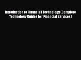 [Read PDF] Introduction to Financial Technology (Complete Technology Guides for Financial Services)