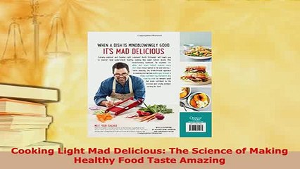 Download  Cooking Light Mad Delicious The Science of Making Healthy Food Taste Amazing Download Online