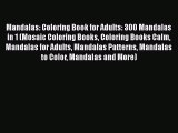 Download Mandalas: Coloring Book for Adults: 300 Mandalas in 1 (Mosaic Coloring Books Coloring