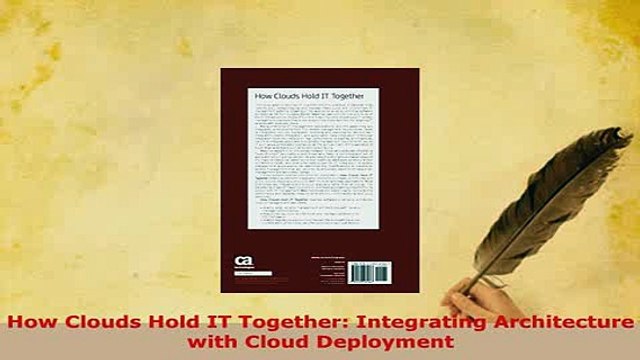 PDF How Clouds Hold IT Together Integrating Architecture with Cloud Deployment Download Online