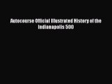 PDF Autocourse Official Illustrated History of the Indianapolis 500 Free PDF