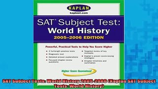 READ book  SAT Subject Tests World History 20052006 Kaplan SAT Subject Tests World History Full EBook