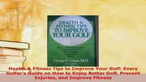 PDF  Health  Fitness Tips to Improve Your Golf Every Golfers Guide on How to Enjoy Better Free Books
