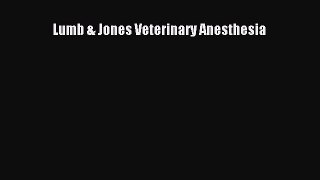 Download Lumb & Jones Veterinary Anesthesia PDF Free