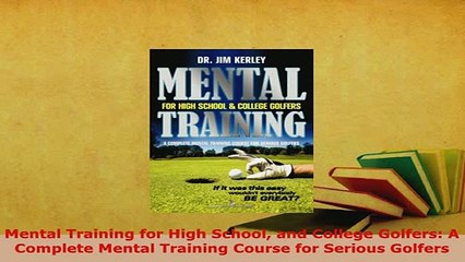 PDF  Mental Training for High School and College Golfers A Complete Mental Training Course for  EBook