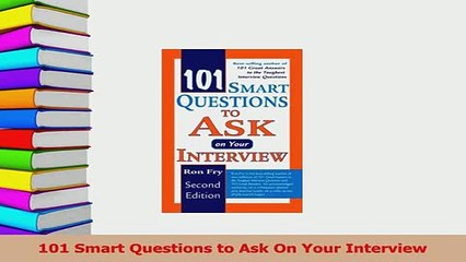 PDF  101 Smart Questions to Ask On Your Interview Read Full Ebook