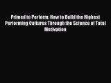 [Read book] Primed to Perform: How to Build the Highest Performing Cultures Through the Science